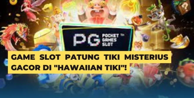 Game Slot Patung Tiki Misterius Gacor Di HAWAIIAN TIKI