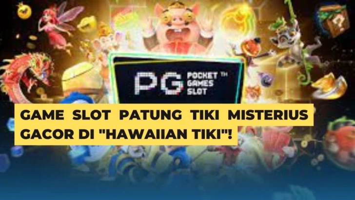 Game Slot Patung Tiki Misterius Gacor Di HAWAIIAN TIKI