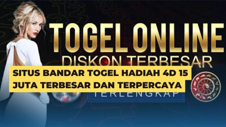 Situs Bandar Togel Hadiah 4D 15 Juta Terbesar Dan Terpercaya