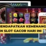 Cara Mendapatkan Kemenangan Bermain Slot Gacor Hari Ini