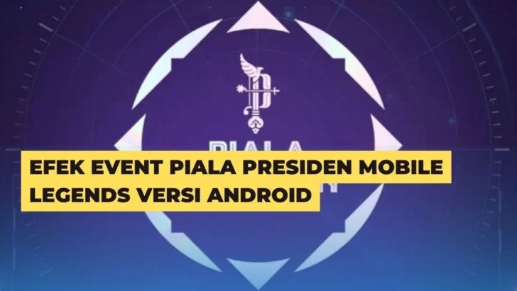 Efek Event Piala Presiden Mobile Legends Versi Android