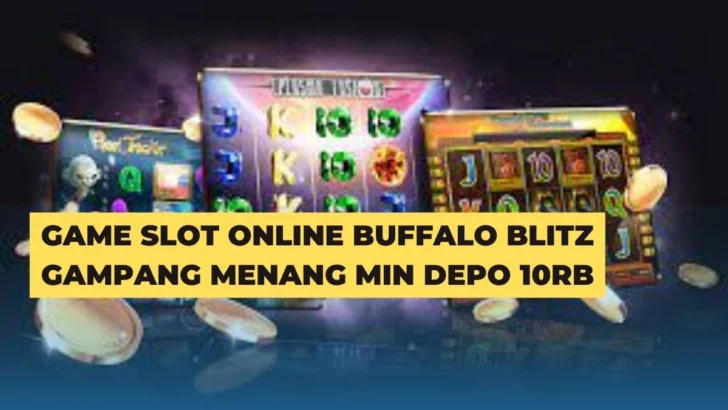 Game Slot Online Buffalo Blitz Gampang Menang Min Depo 10Rb