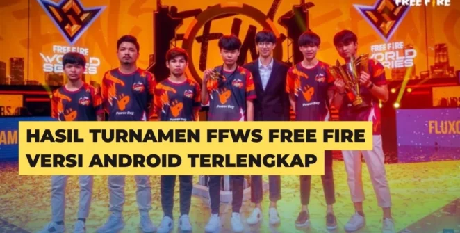 Hasil Turnamen FFWS Free Fire Versi Android Terlengkap
