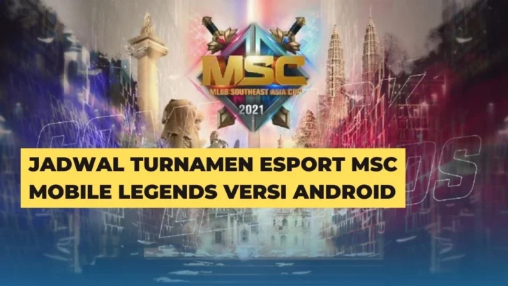 Jadwal Turnamen Esport MSC Mobile Legends Versi Android