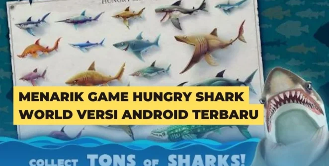 Menarik Game Hungry Shark World Versi Android Terbaru