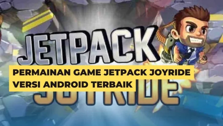 Permainan Game Jetpack Joyride Versi Android Terbaik